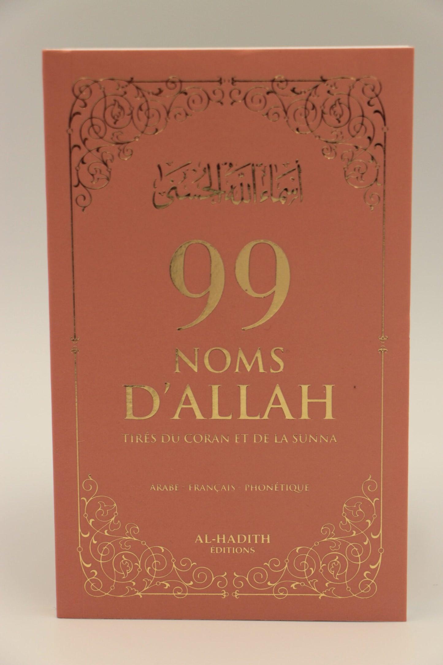99 noms d’Allah tirés du Coran et de la Sunnah (arabe,francais,phonétique) | Edition Al hadith