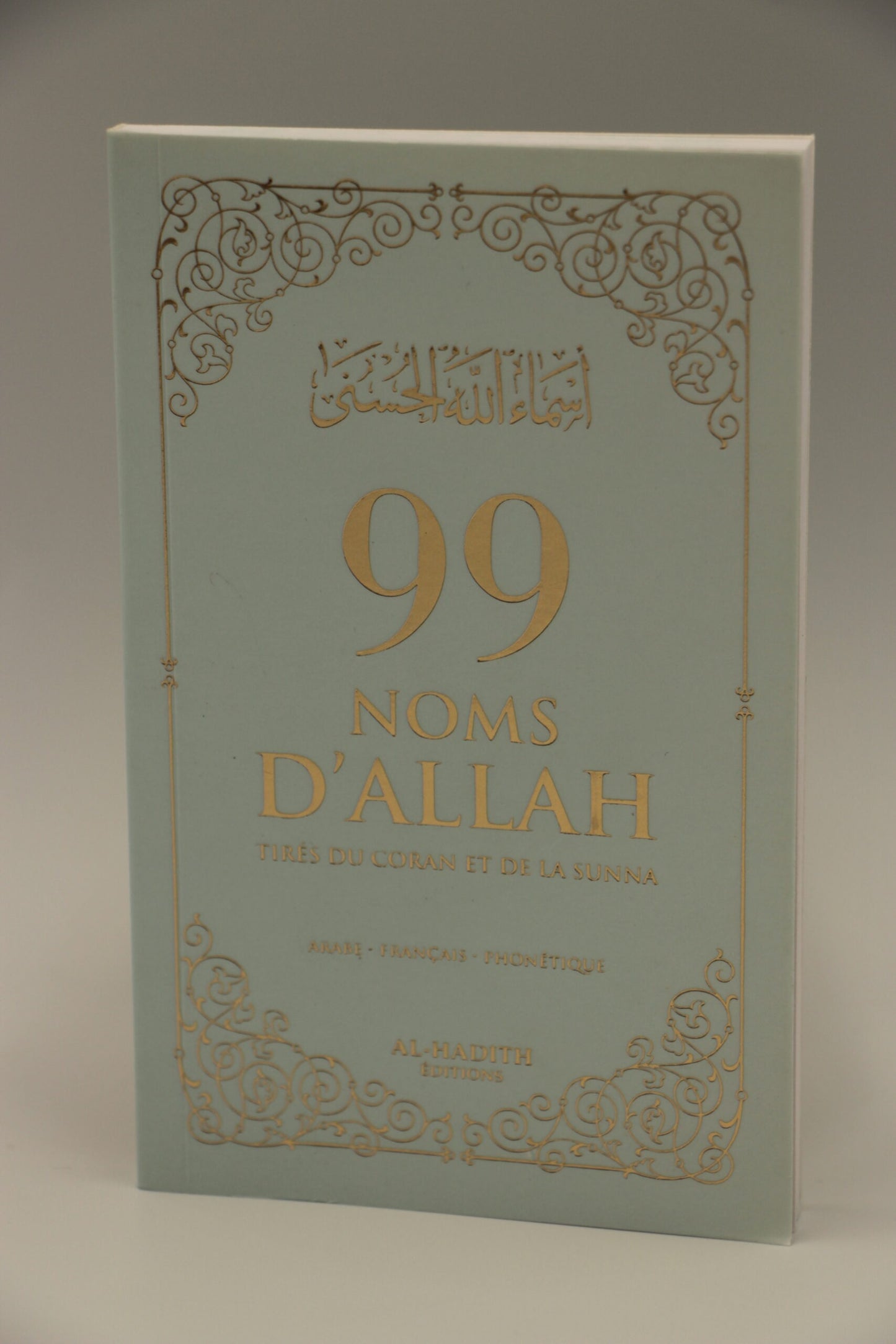 99 noms d’Allah tirés du Coran et de la Sunnah (arabe,francais,phonétique) | Edition Al hadith