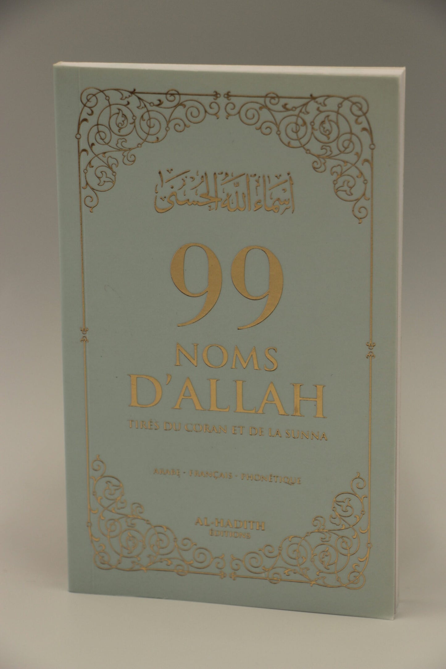 99 noms d’Allah tirés du Coran et de la Sunnah (arabe,francais,phonétique) |  Edition Al hadith